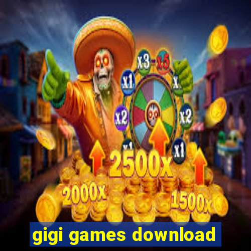 gigi games download